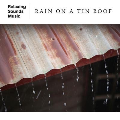 Rain on a Tin Roof with Thunder By Rain Radiance, Rain Sounds's cover