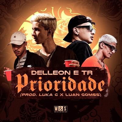 Prioridade By TR, Luka G, Dj Luan Gomes's cover