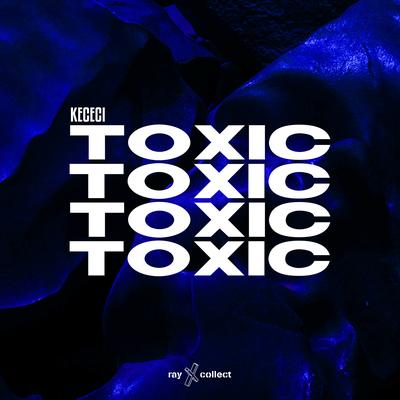 Toxic By KECECI's cover
