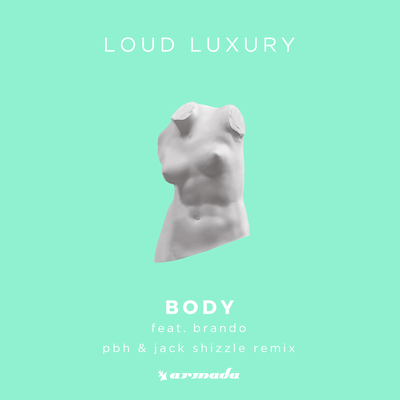 Body (PBH & Jack Remix) By Brando, PBH & JACK, Loud Luxury's cover