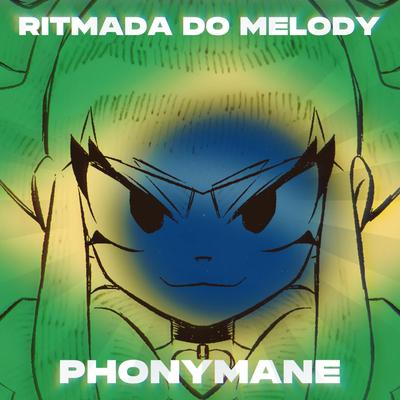 RITMADA DO MELODY By PHONYMANE's cover