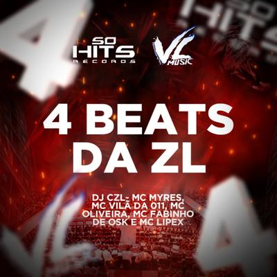 4 Beats da ZL (feat. MC LIPEX, Mc Oliveira & MC Fabinho da OSK) (feat. MC LIPEX, Mc Oliveira & MC Fabinho da OSK)'s cover
