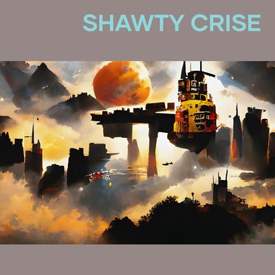 Shawty Crise By DJ FRAGA's cover