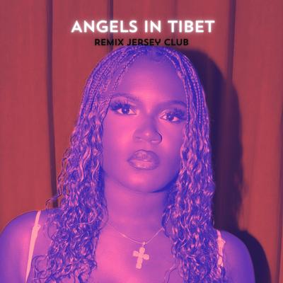 Angels in Tibet (Jersey club)'s cover