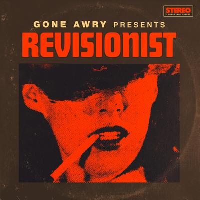 Revisionist By Gone Awry's cover