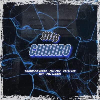 MTG - Chihiro By Tiussi no Beat, MC MN, MTG DE BH, Mc Lczin's cover