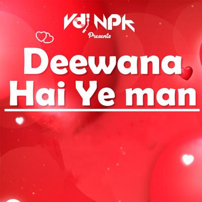 Deewana Hai Ye Man (Original Mix)'s cover