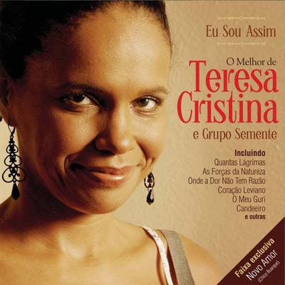 Eu Sou Assim - O Melhor de Teresa Cristina e Grupo Semente's cover