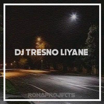 DJ Tresno Liyane's cover