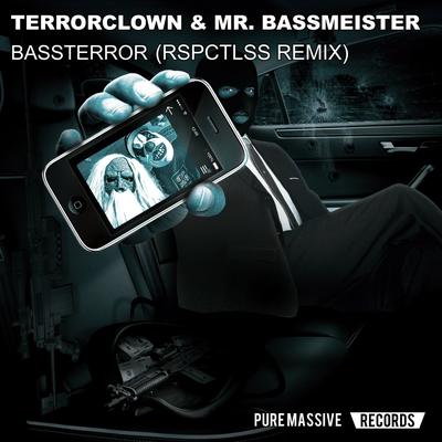 Bassterror (RSPCTLSS Remix) By TerrorClown, Mr. Bassmeister, RSPCTLSS's cover