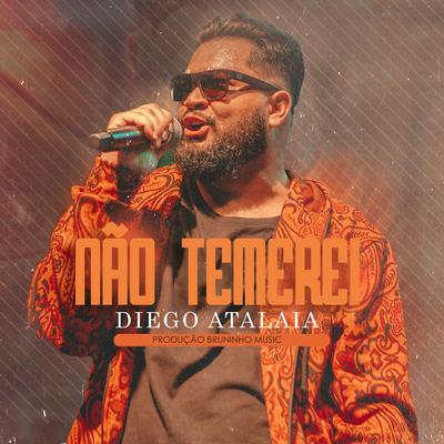 Não Temerei By Diego Atalaia's cover