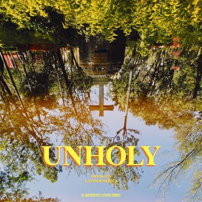 Unholy | Hecho En Latinoamérica By El HueyCoyote, Elyfer Torres's cover