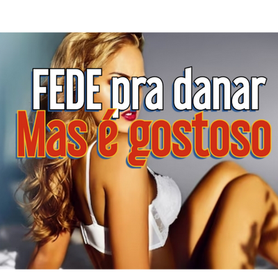 Fede pra Danar Mas e Gostoso (Live)'s cover