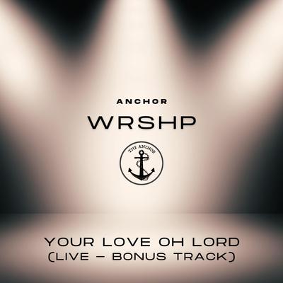 Your Love Oh Lord's cover