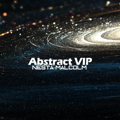 Abstract VIP By Nesta Malcolm's cover