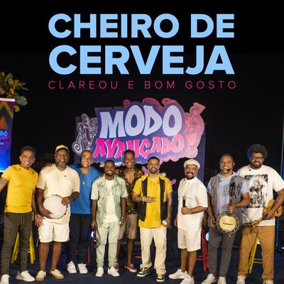 Cheiro de Cerveja (Ao Vivo) By Grupo Clareou, Bom Gosto's cover