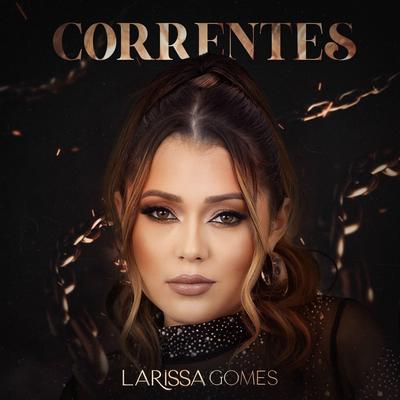 Correntes By Larissa Gomes's cover
