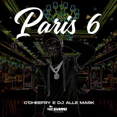 Paris 6 By C'Dheefry, DJ Alle Mark's cover