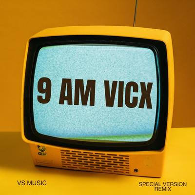 Vicx 9 Am (Special Version Remix)'s cover