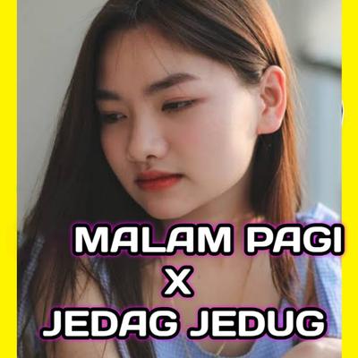 Malam Pagi X Jedag Jedug By Dj Inan Wani's cover