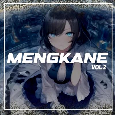 MENGKANE, Vol. 2 By Adit Fvnky Rmx's cover