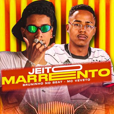 Jeito Marrento (feat. mc jhenny) (feat. mc jhenny) By BRUNINHO NO BEAT, Mc Veveto, mc jhenny's cover