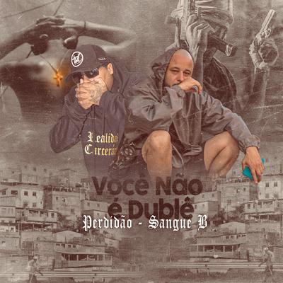 Você Não É Dublê By Perdidão, Sangue B's cover