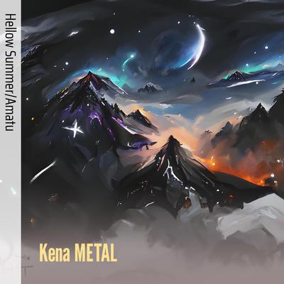 Kena METAL's cover