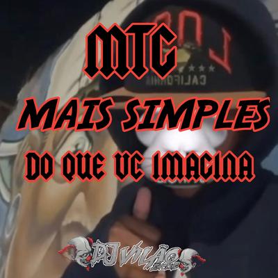 MTG MAIS SIMPLES DO QUE VC IMAGINA By dj black original's cover
