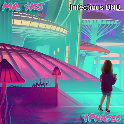 4phases (Infectious Dnb) By MR. $KS's cover