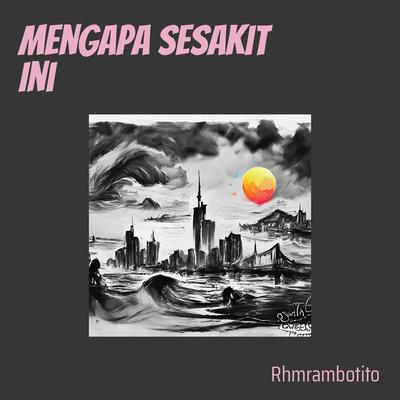 Mengapa Sesakit Ini (Remastered 2024)'s cover