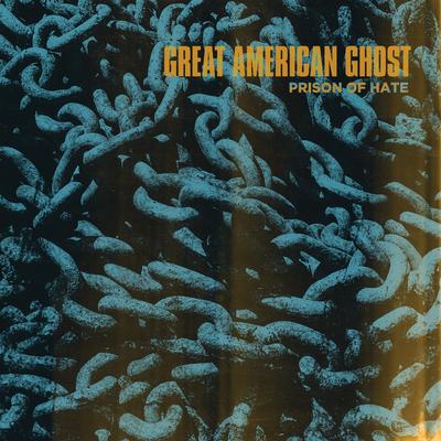 Prison of Hate By Great American Ghost's cover