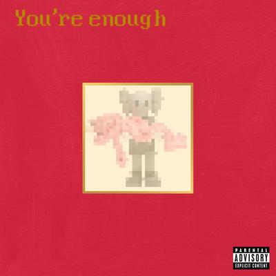 YOURE ENOUGH's cover