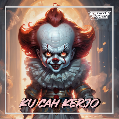 Ku Cah Kerjo By Ercan Rimex's cover