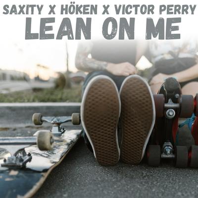 Lean On Me By Saxity, Hoken, Victor Perry's cover