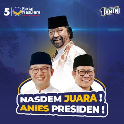 NASDEM JUARA, ANIES PRESIDEN's cover