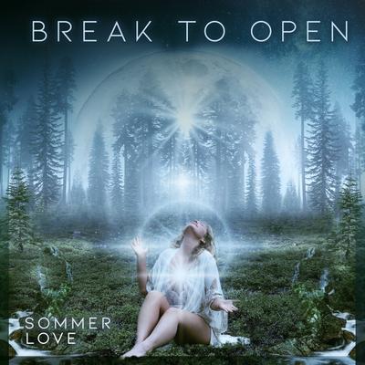 Break To Open By Sommer Love's cover
