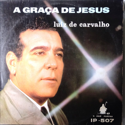 A Graça de Jesus By Luiz de Carvalho's cover