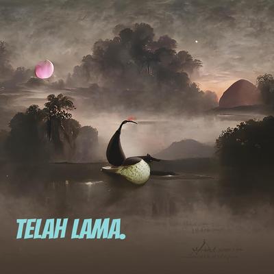 Telah Lama.'s cover
