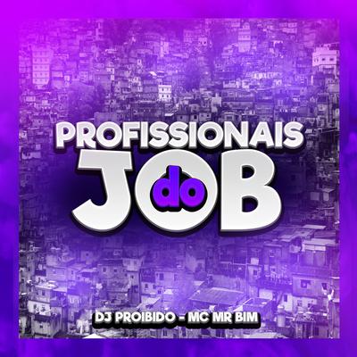 Profissionais do Job By DJ PROIBIDO, Mc Mr. Bim's cover