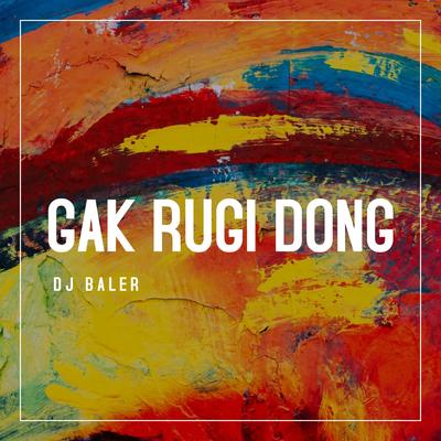 Gak Rugi Dong's cover