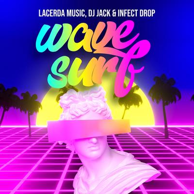 Wave Surf (Extended) By LacerdaMusic, DJ Jack, Infect Drop's cover