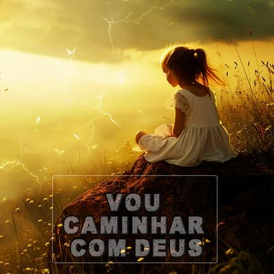 Vou Caminhar Com Deus's cover