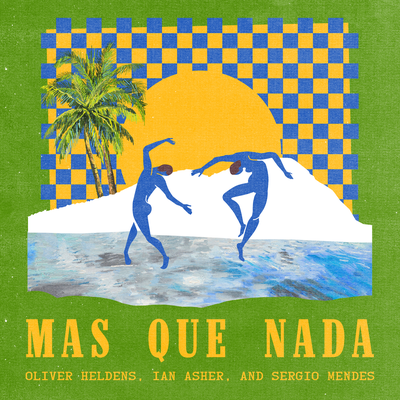 Mas Que Nada By Oliver Heldens, Ian Asher, Sergio Mendes's cover