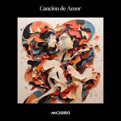 Canción de Amor By Madeiro's cover