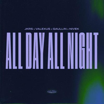 All Day All Night By JKRS, Valexus, Gaullin, Nivek's cover