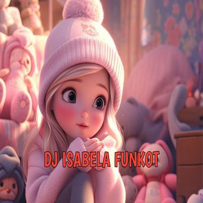 DJ DIA ISABELA LAMBANG CINTA-ISABELA FUNKOT's cover