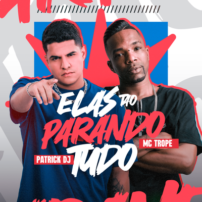 Elas Tão Parando Tudo By Patrick DJ, Mc Topre's cover