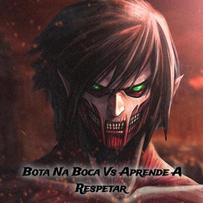 Bota Na Boca Vs Aprende A Respetar (Special Version)'s cover