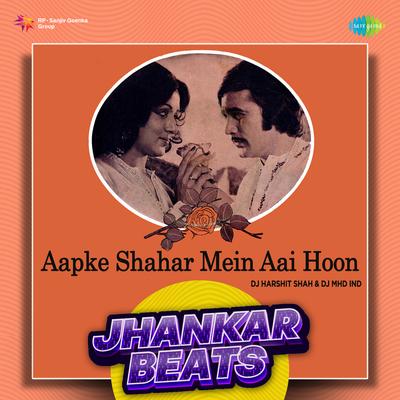 Aapke Shahar Mein Aai Hoon - Jhankar Beats's cover